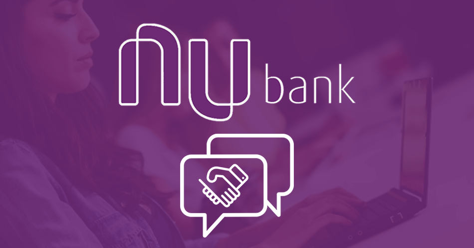 Nubank e sua forma inspiradora de se relacionar com seus clientes