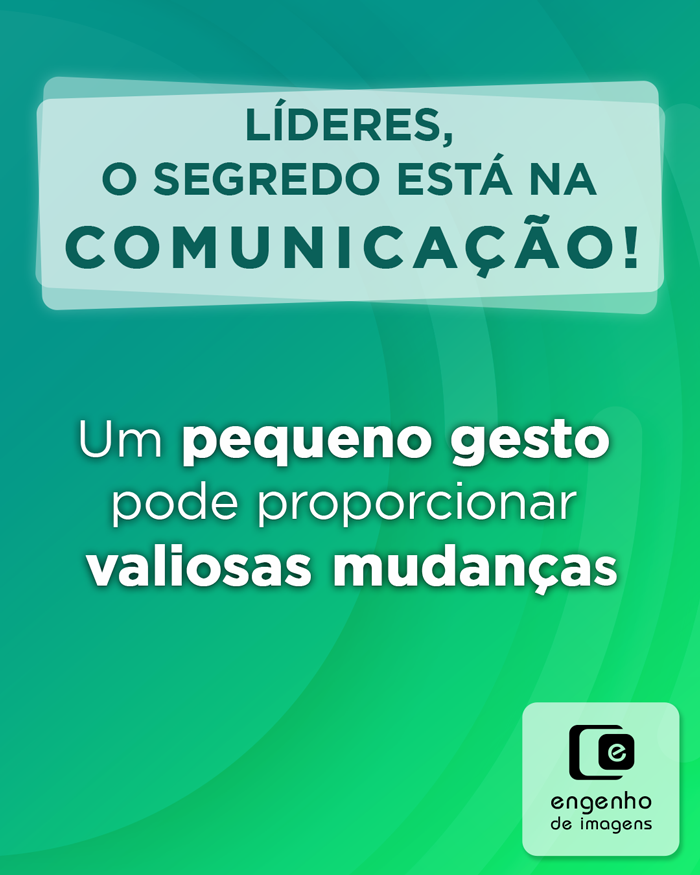 Lí­deres: o segredo está na comunicação!