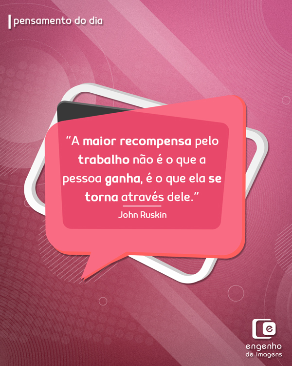 #pensamentododia: John Ruskin para te inspirar e motivar.