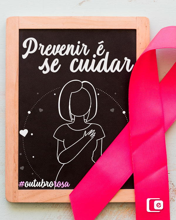 Outubro Rosa: prevenir é se cuidar!