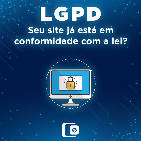 LGPD: seu site já está em conformidade com a lei?