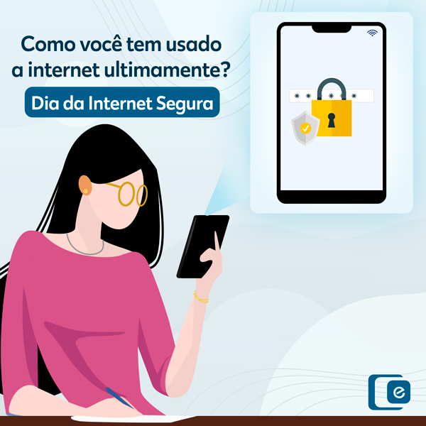 Dia da Internet Segura: Como você tem usado a internet ultimamente?