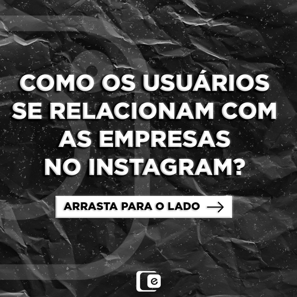 Como os usuários se relacionam com as empresas no Instagram?