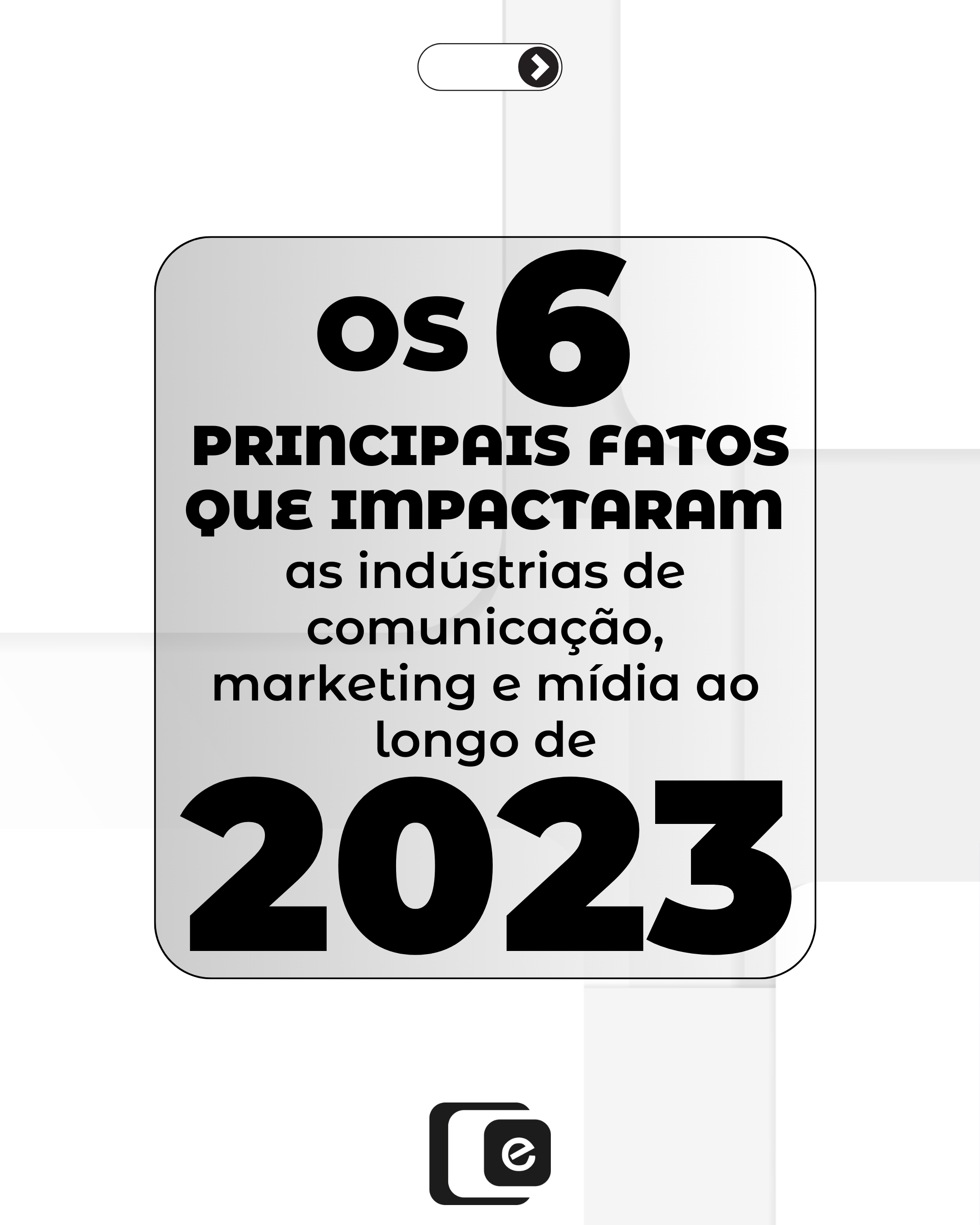 Momentos marcantes que impactaram as indústrias de comunicação, mídia e marketing