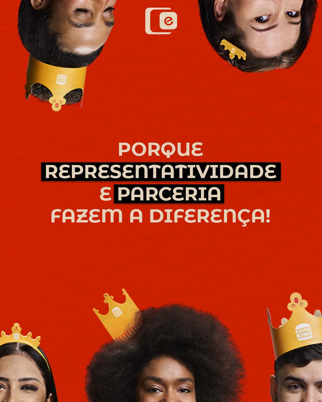 Burger King celebra a singularidade com impacto, além da publicidade.