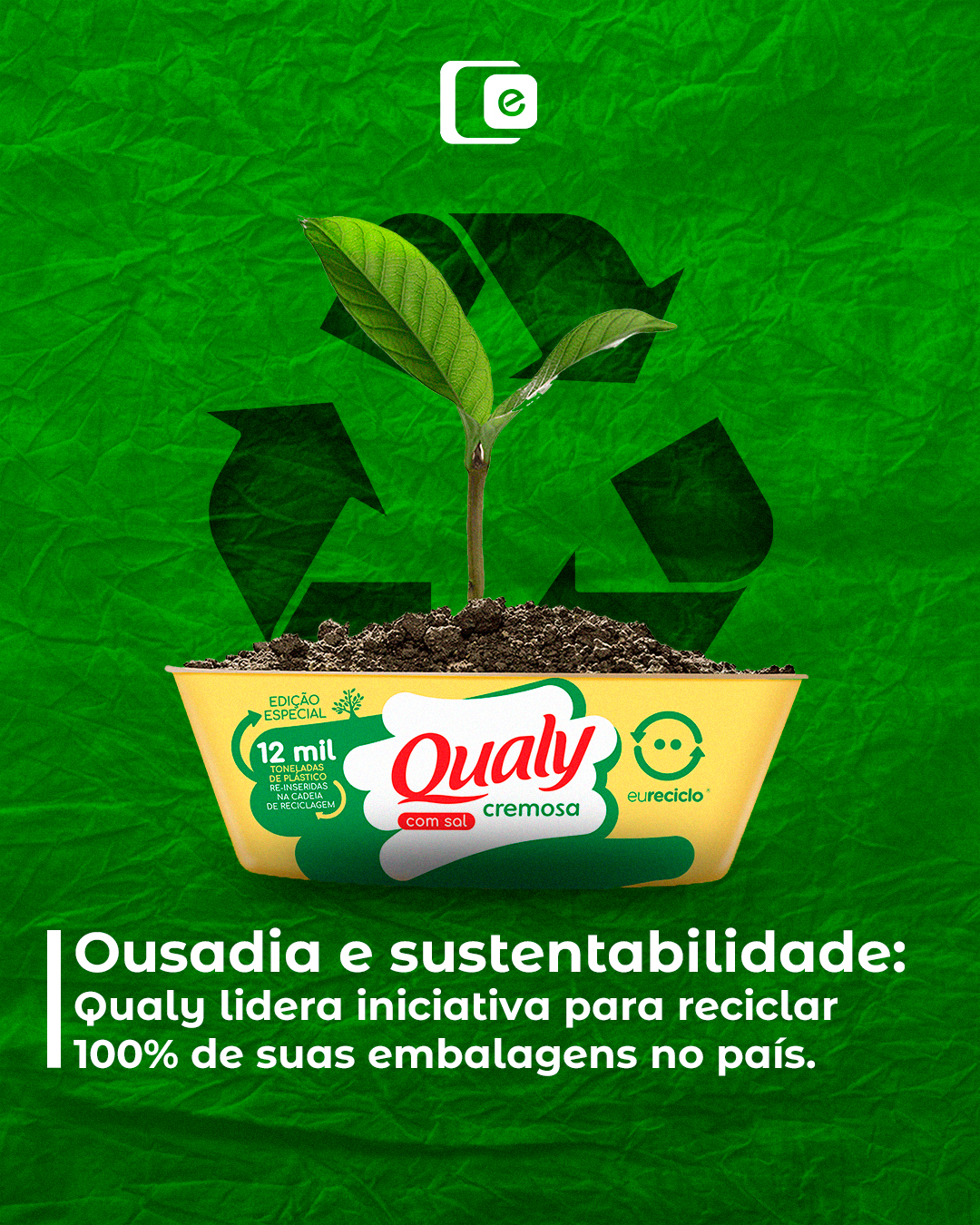 Reciclagem é investimento, não despesa.