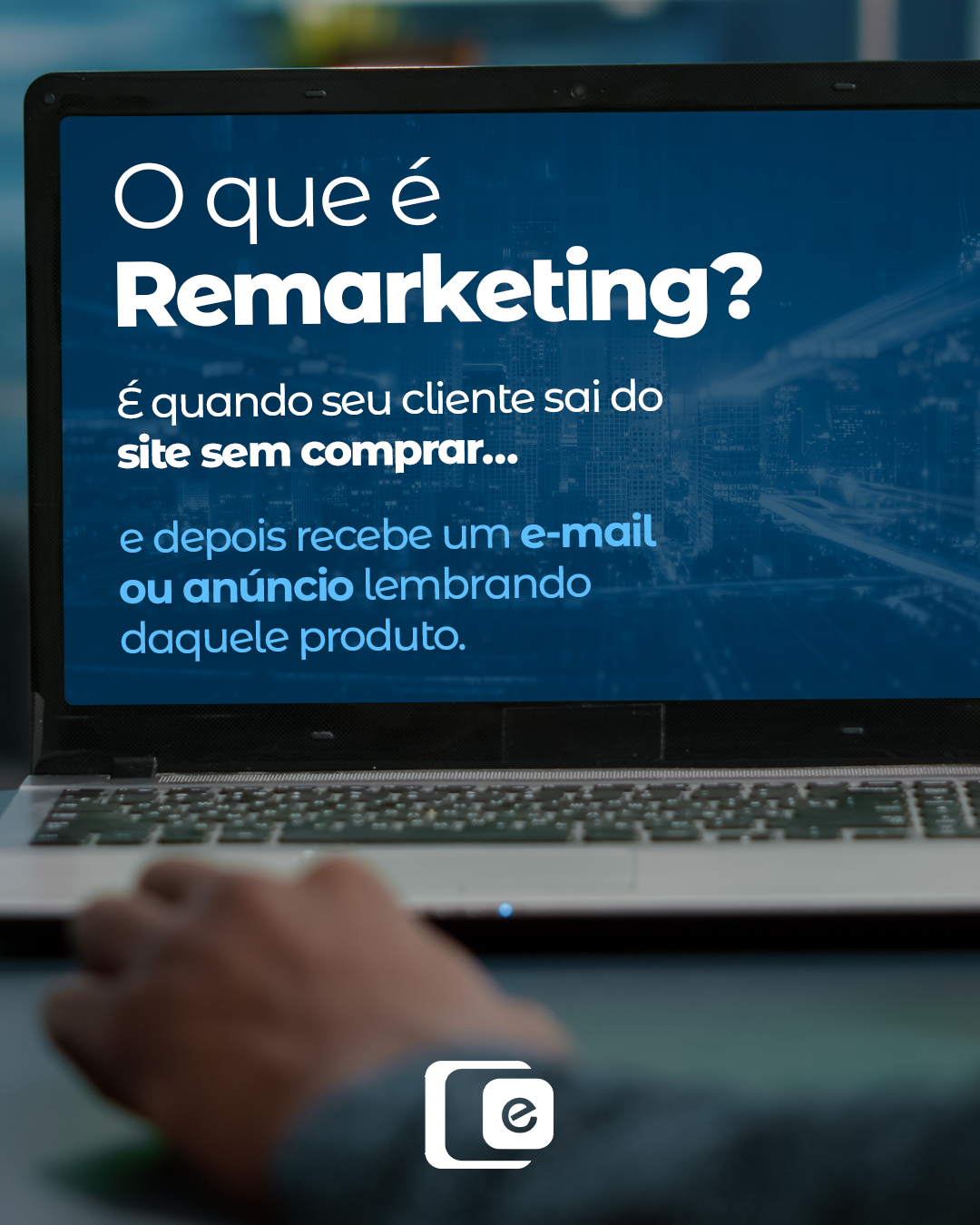 Você sabe o que é remarketing?