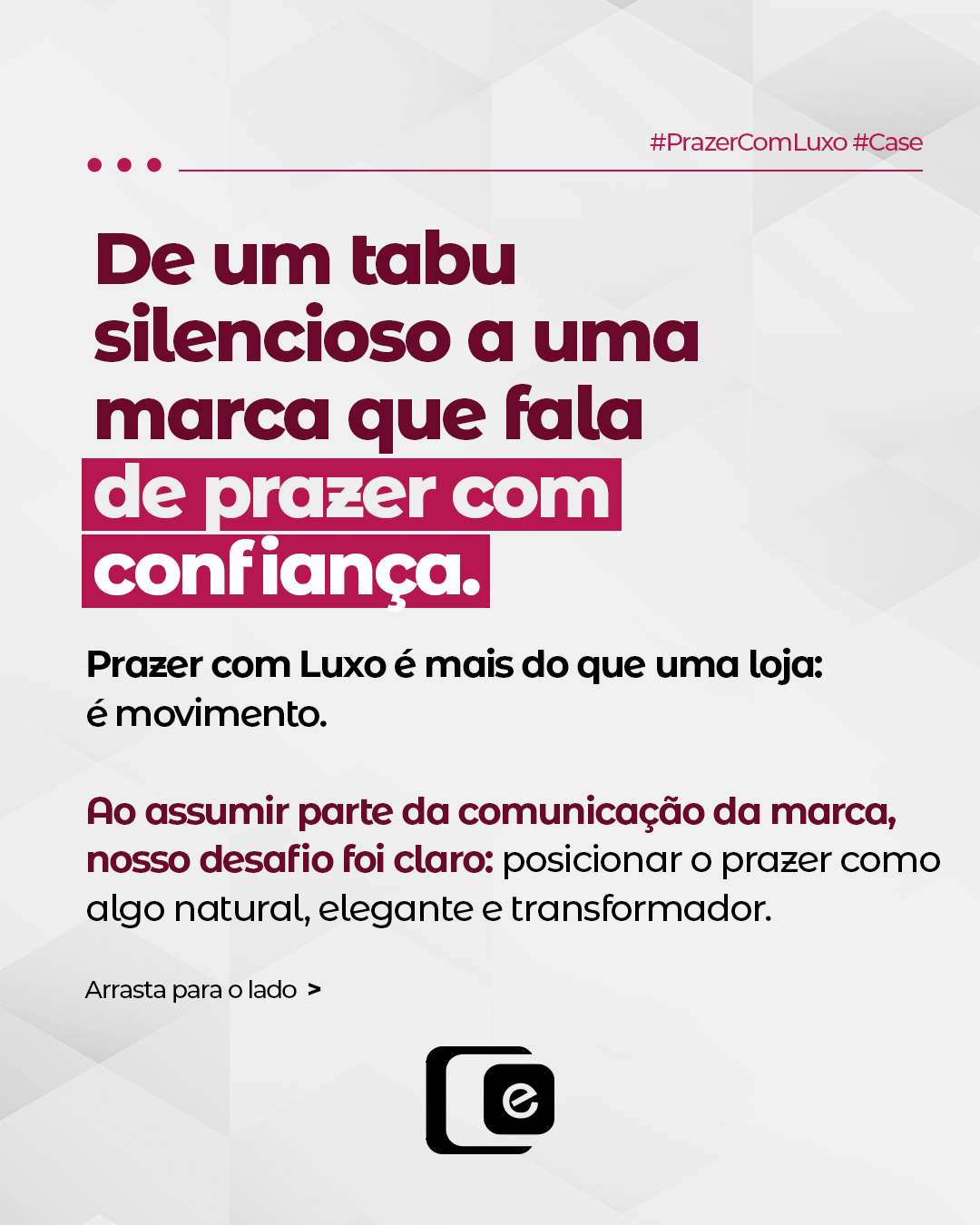 De um tabu silencioso a uma marca que comunica prazer com elegância e segurança.