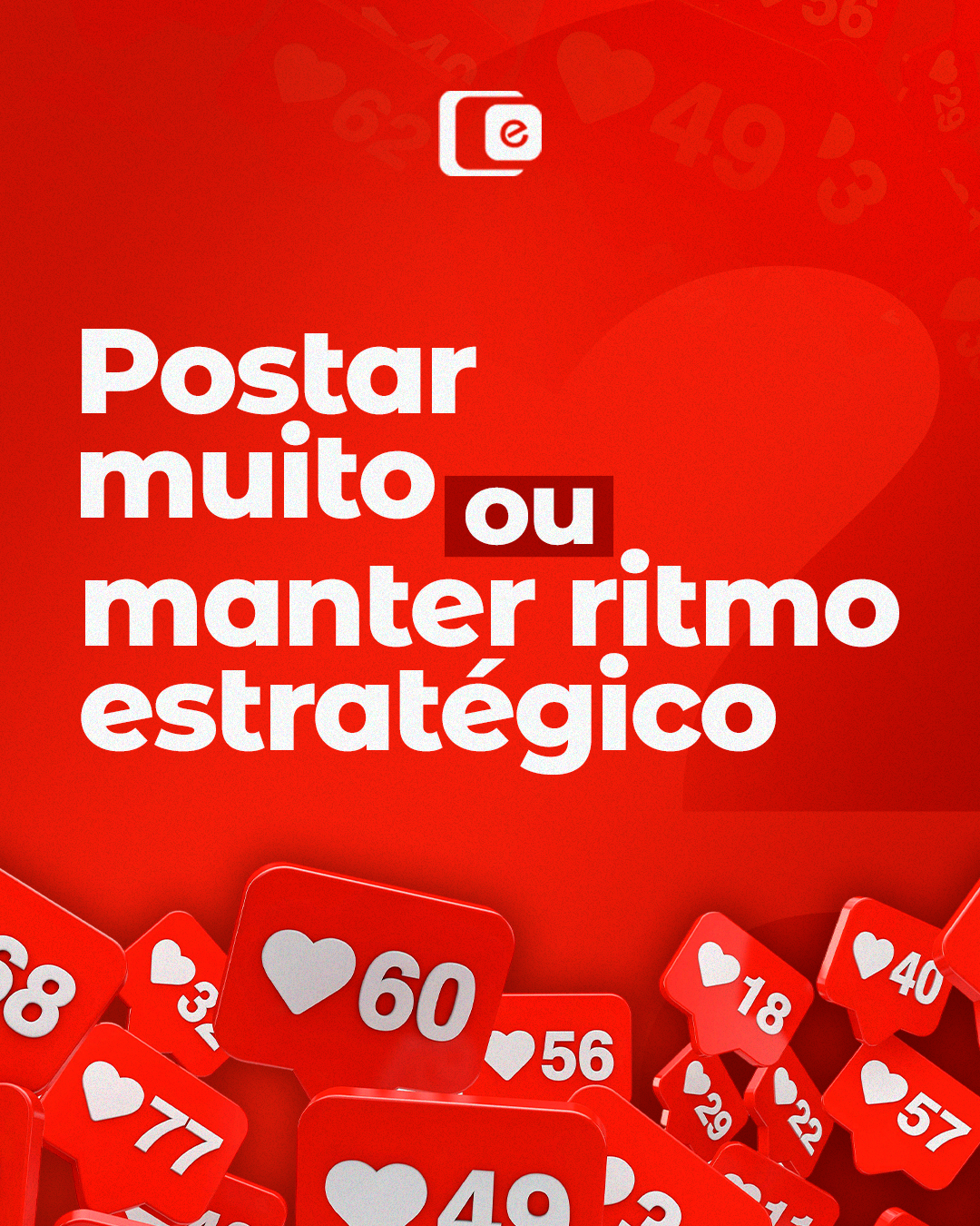 Postar muito ou manter ritmo estratégico?