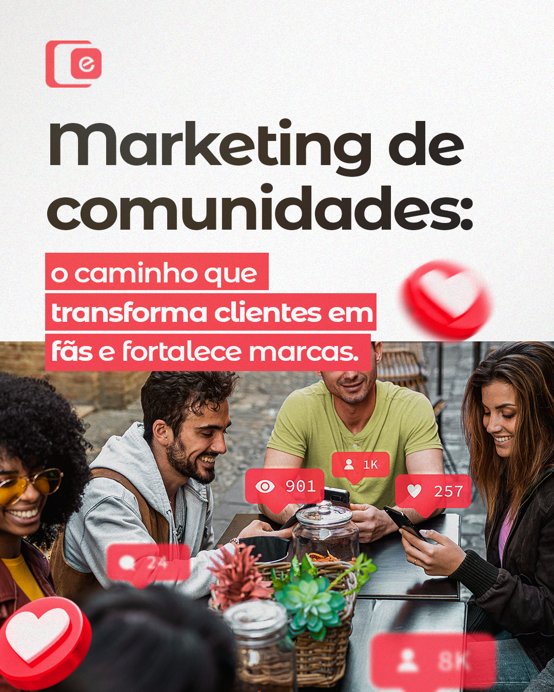 Sua marca tem seguidores ou uma comunidade?