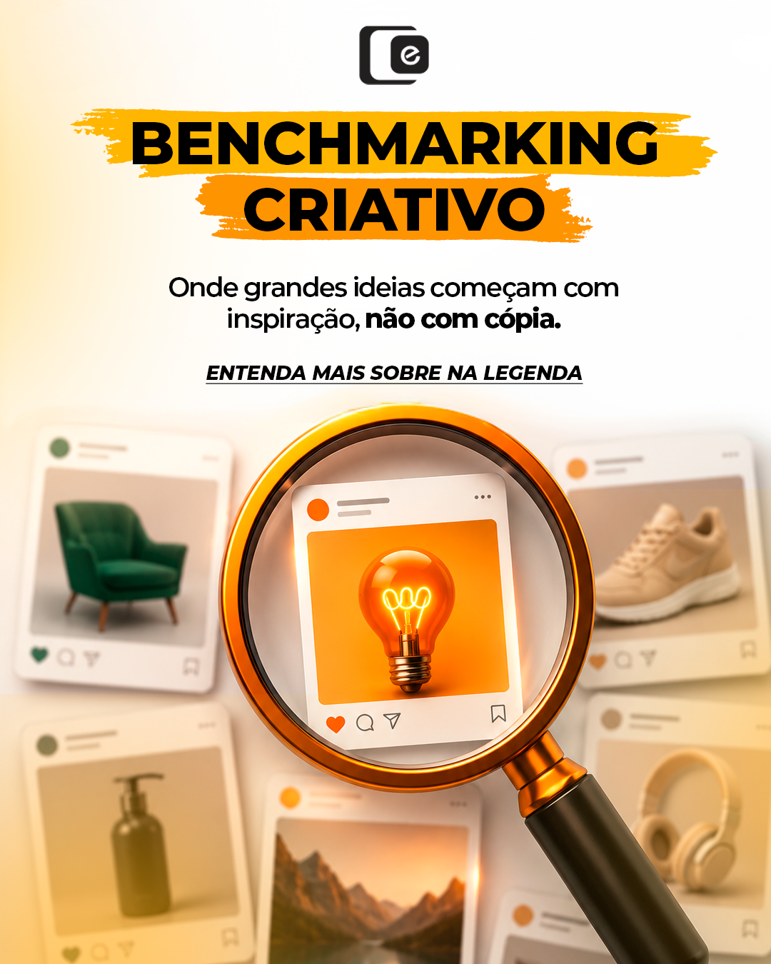 Observar o que outras marcas estão fazendo pode ser uma ótima fonte de aprendizado, desde que isso não vire cópia.