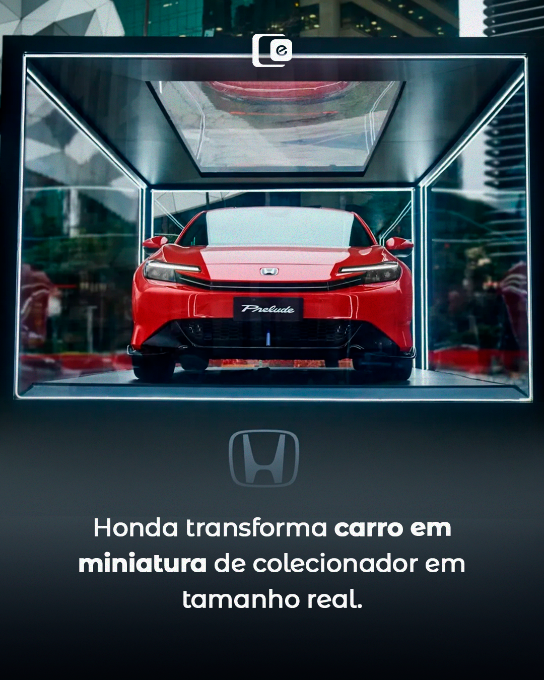 A Honda transformou um carro em uma "miniatura de colecionador" em tamanho real.