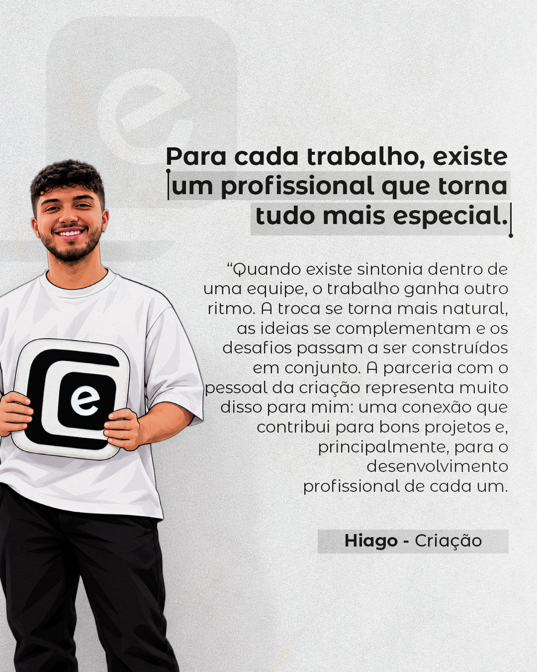 Um bom trabalho também é resultado das conexões construídas no dia a dia. 