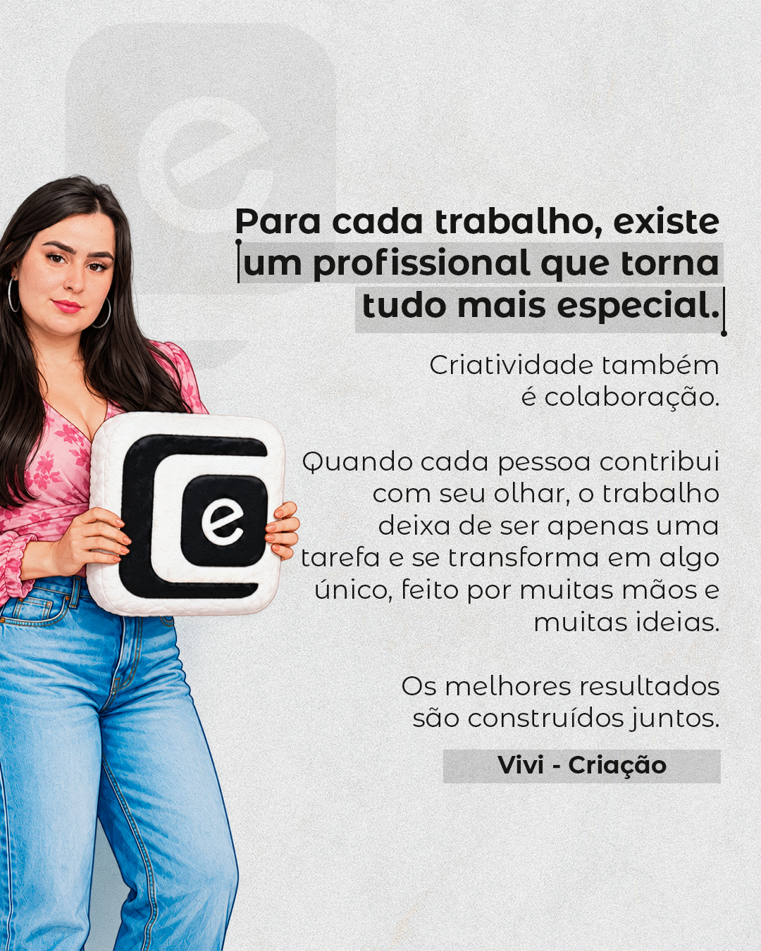 Na criação, uma ideia raramente nasce pronta.